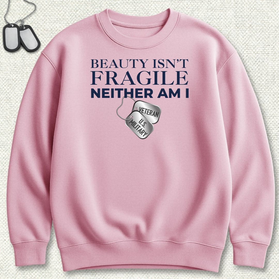 Beauty Isn't Fragile - Veteran Sweatshirt - Pink