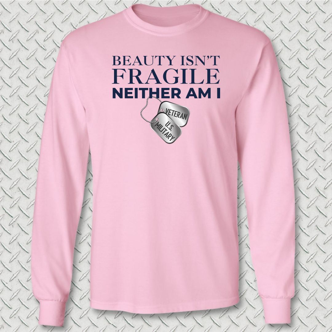 Beauty Isn't Fragile - Veteran Long Sleeve Tee - Pink