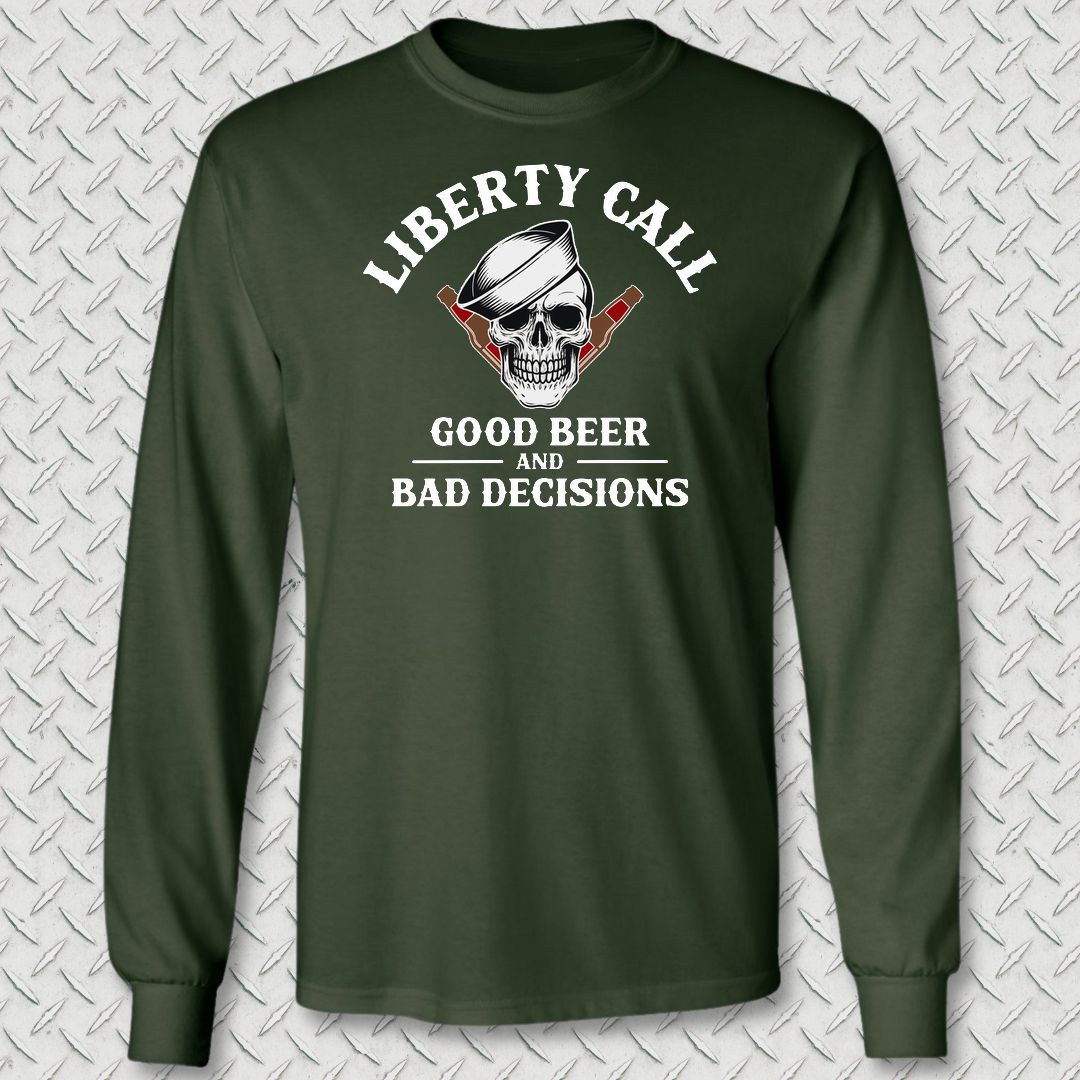 Liberty Call - Good Beer & Bad Decisions Long Sleeve Tee - Forest Green