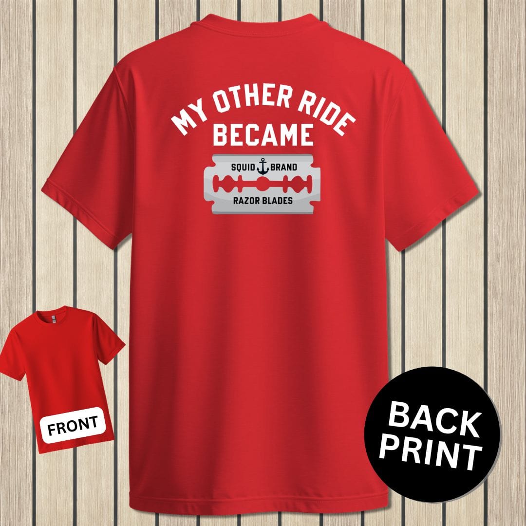 NavyHumor Classic Cotton T-shirt Red / S My Other Ride Became Razor Blades