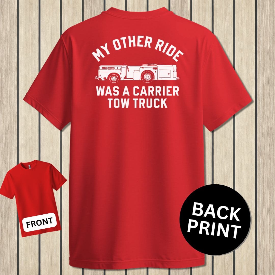 NavyHumor Classic Tee Red / S My Other Ride Was A Carrier Tow Truck