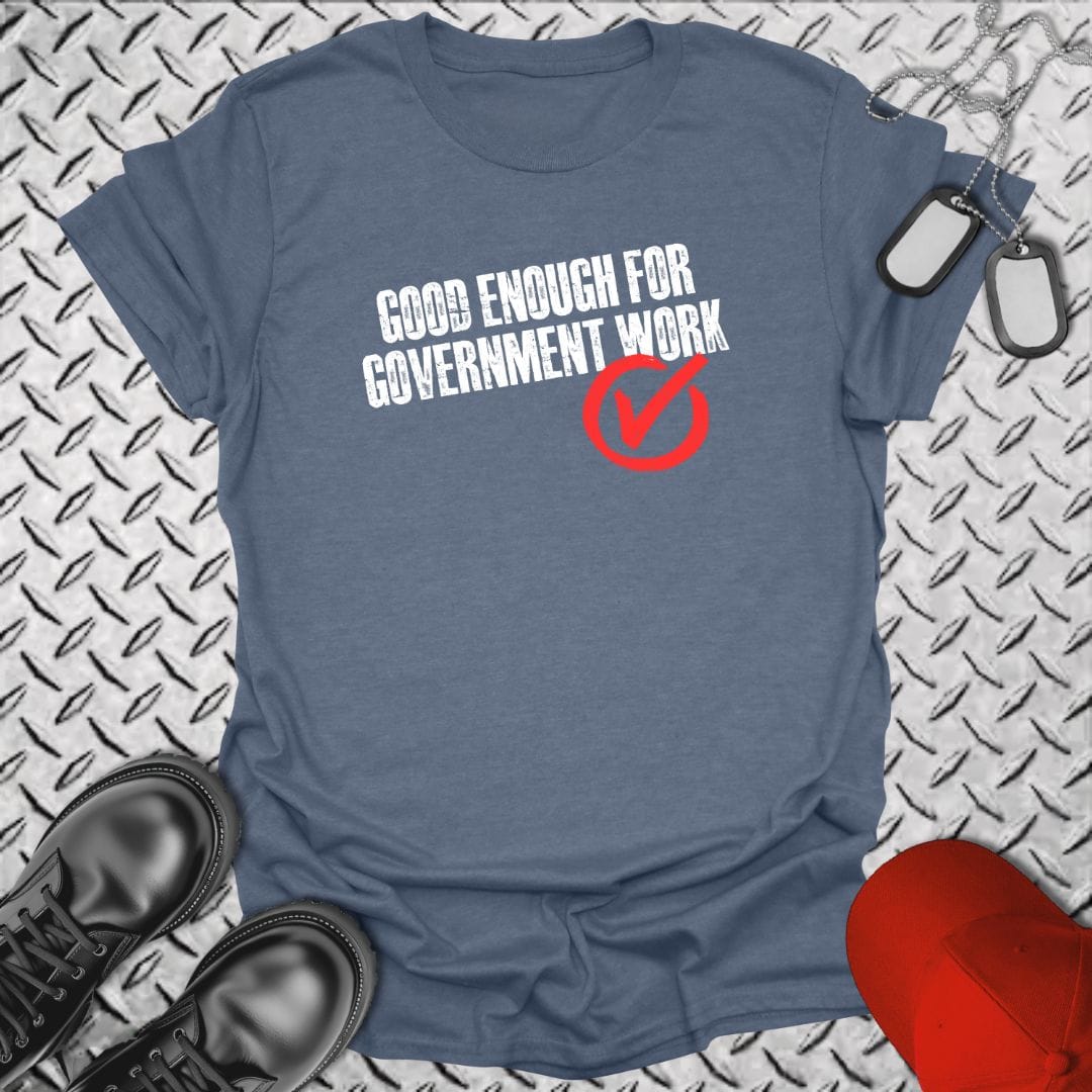 NavyHumor Everyday Tee Heather Indigo / S Good Enough Work For Government Work