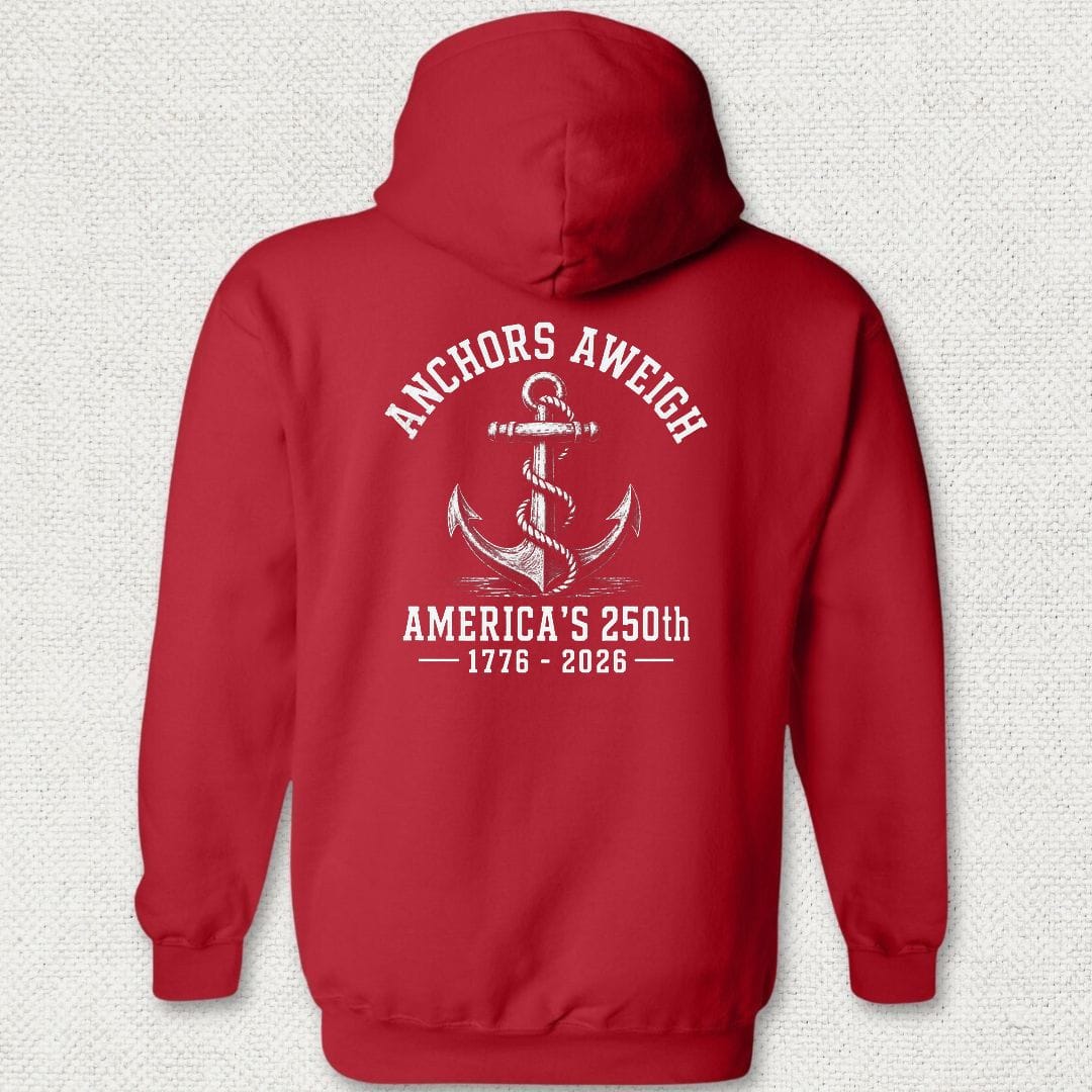 NavyHumor Hoodie Red / S Anchors Aweigh - America's 250th Hoodie