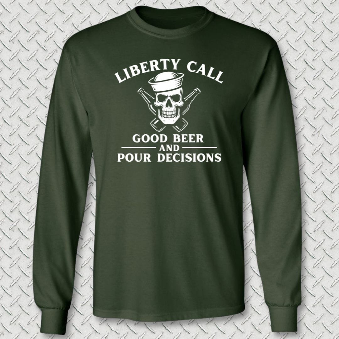 NavyHumor Long-sleeve Forest Green / M Liberty Call - Pour Desicions Long Sleeve Tee