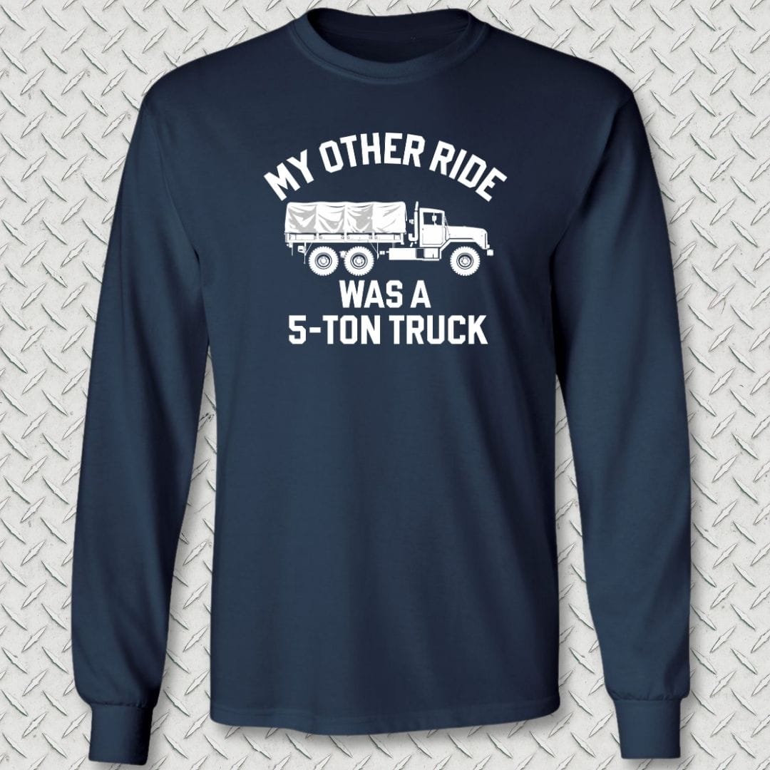 NavyHumor Long-sleeve Navy / S My Other Ride Was A 5-Ton Truck Long Sleeve Tee