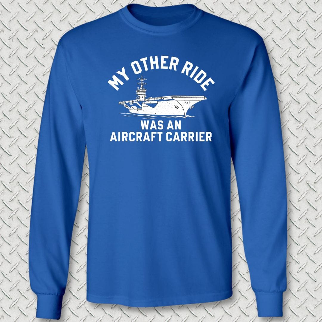 NavyHumor Long-sleeve S / Royal Blue My Other Ride Was An Aircraft Carrier Long Sleeve Tee