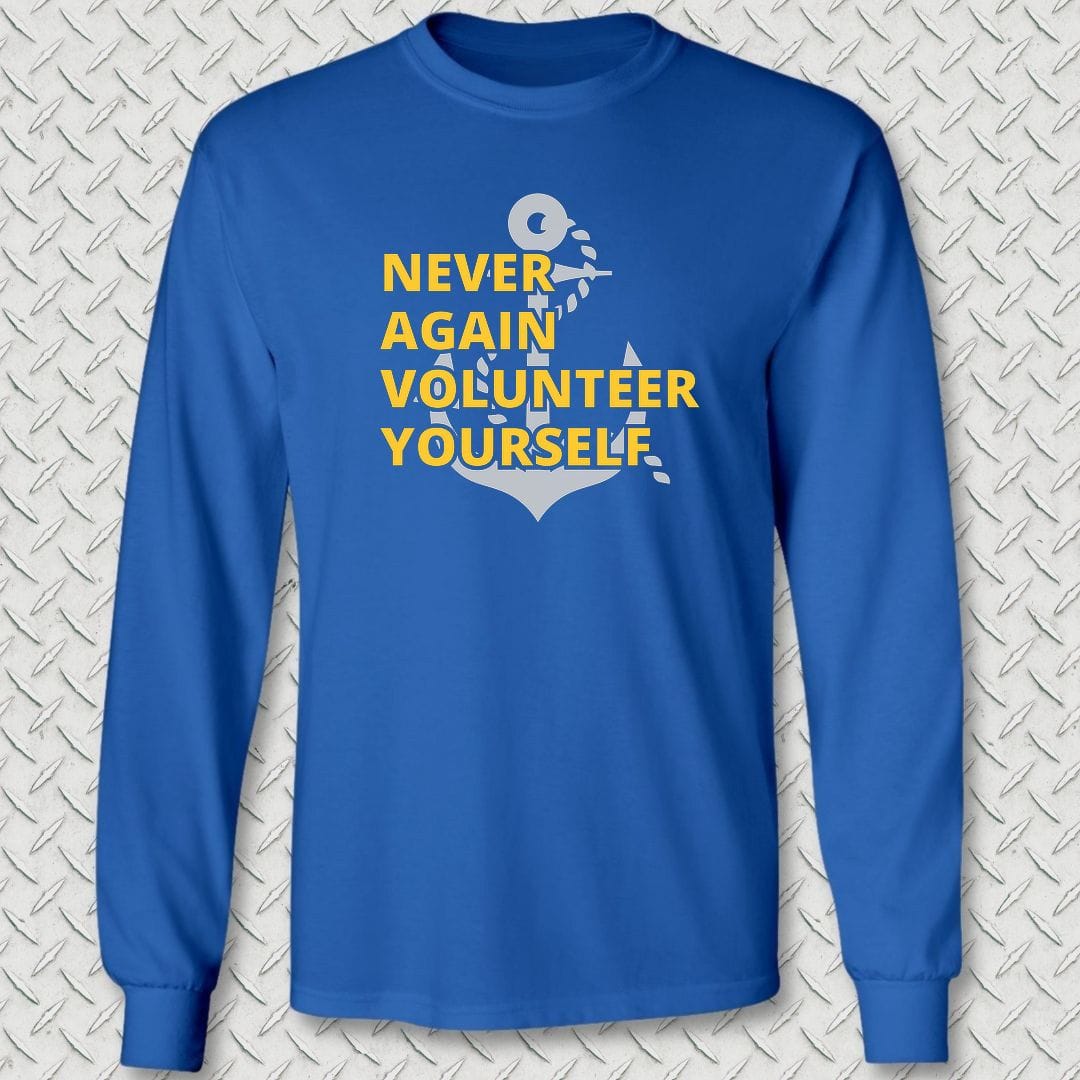 NavyHumor Long-sleeve S / Royal Blue Never Again Volunteer Yourself Long Sleeve Tee