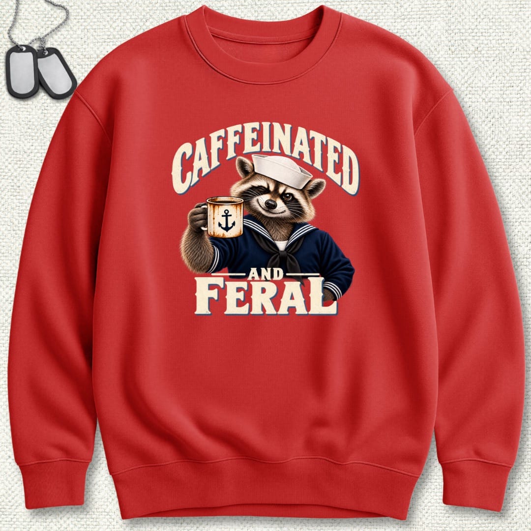 NavyHumor Sweatshirt Red / S Caffeinated and Feral Sweatshirt