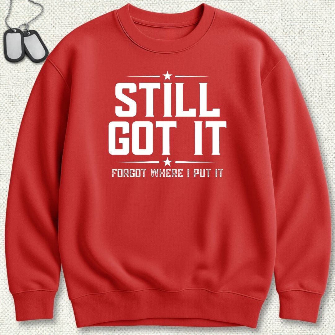 NavyHumor Sweatshirt S / Red Still Got It Sweatshirt