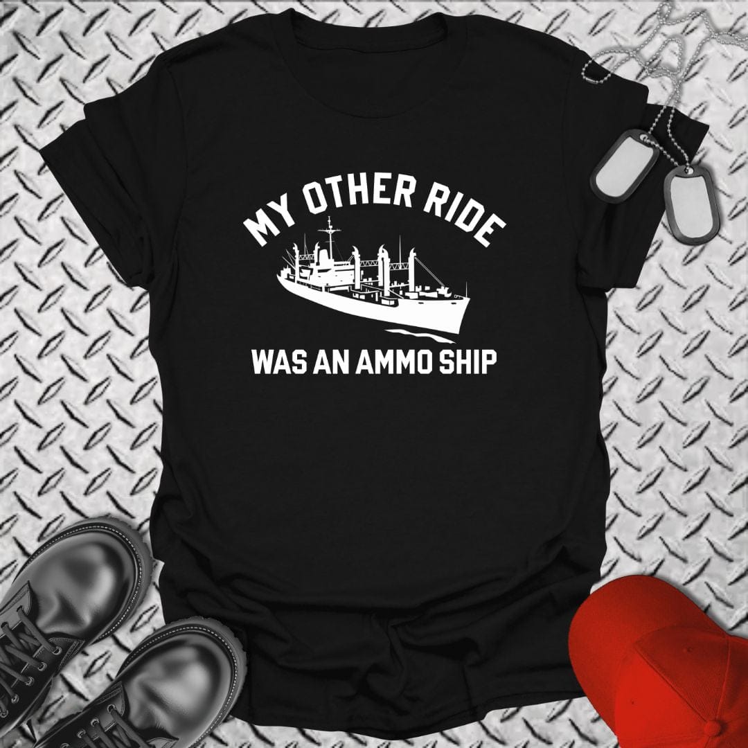 NavyHumor T-Shirt Black / S My Other Ride Was An Ammo Ship
