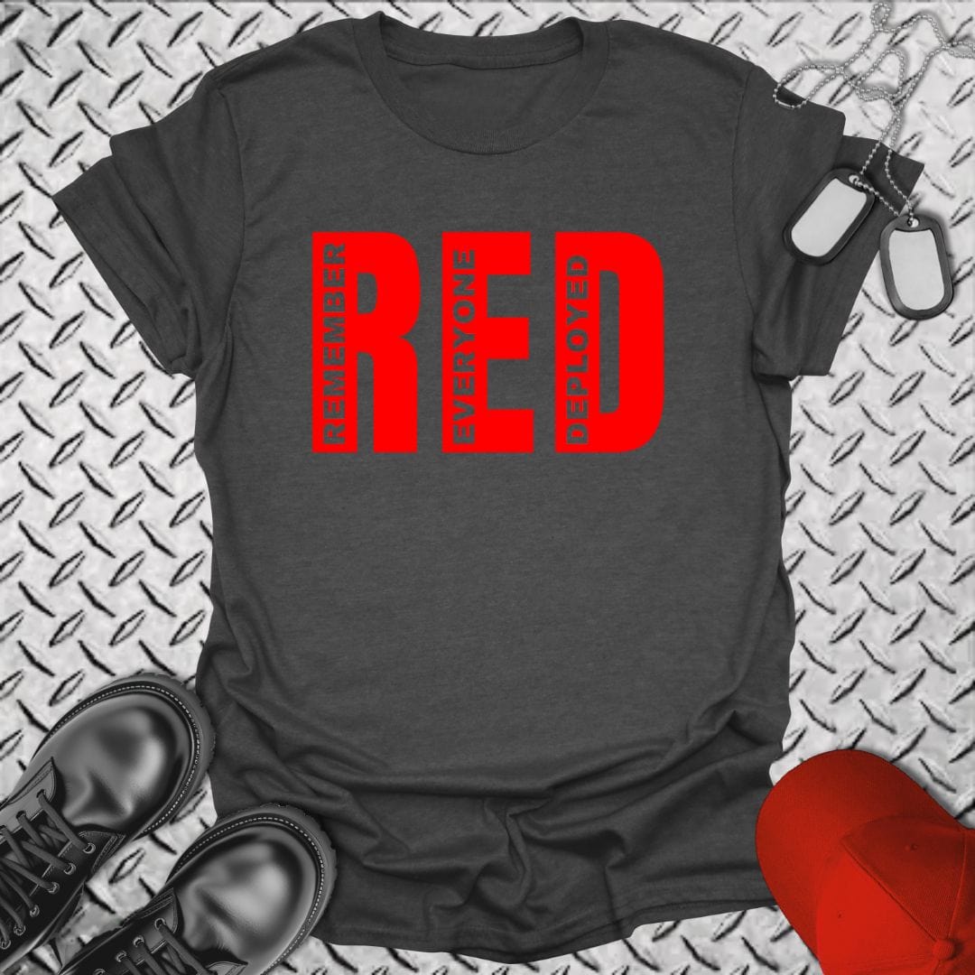 NavyHumor T-Shirt Dark Heather / S Big RED - Remember Everyone Deployed T-shirt