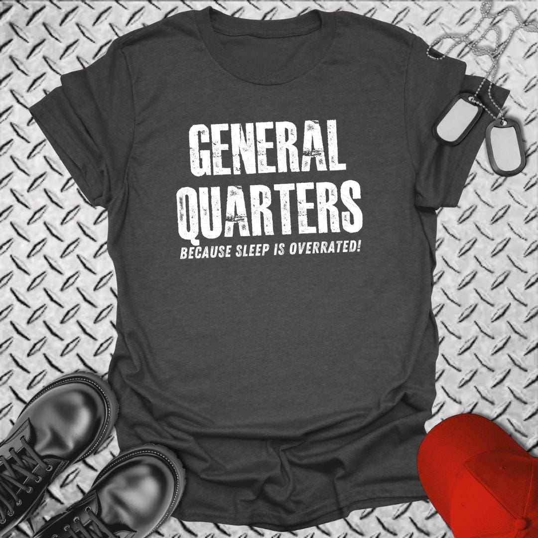 NavyHumor T-Shirt Dark Heather / S General Quarters: Sleep Is Overrated T-shirt