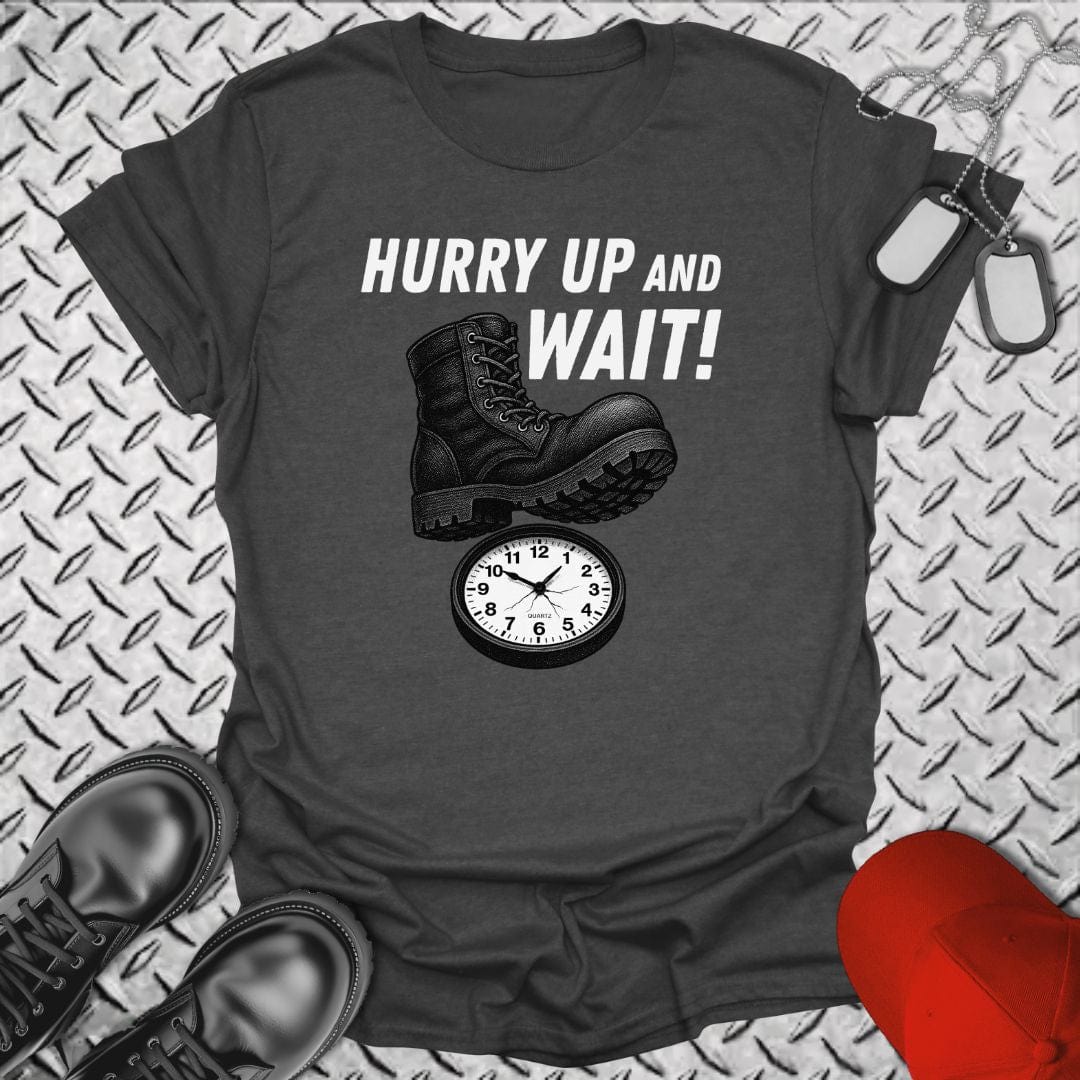 NavyHumor T-Shirt Dark Heather / S Hurry Up and Wait! T-shirt