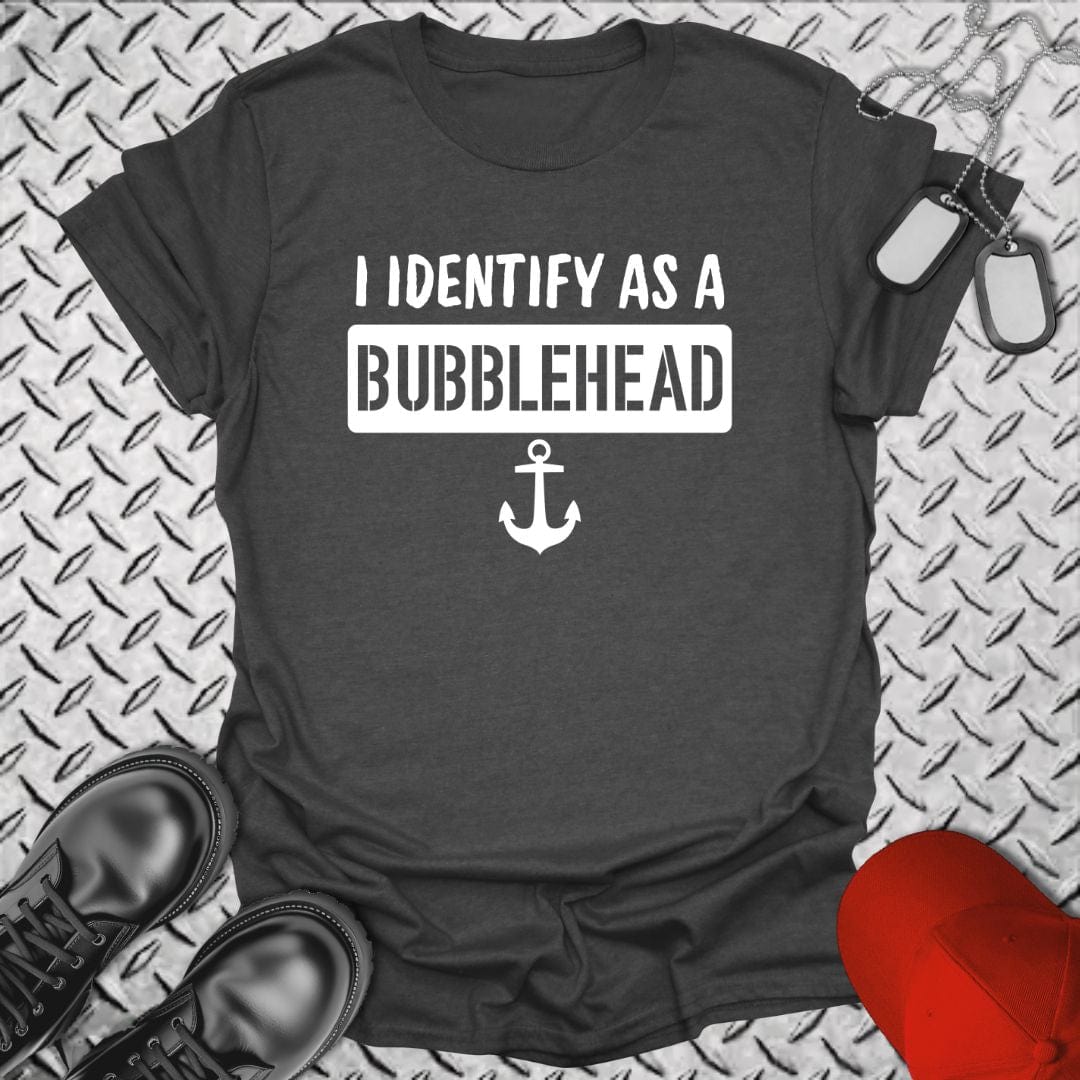 NavyHumor T-Shirt Dark Heather / S I Identify as a Bubblehead T-shirt