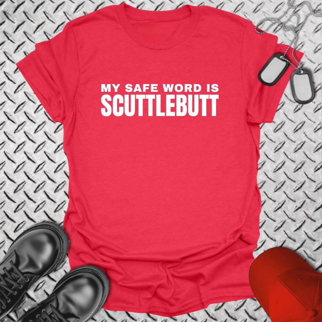 NavyHumor T-Shirt Heather Red / S My Safe Word is Scuttlebutt T-shirt