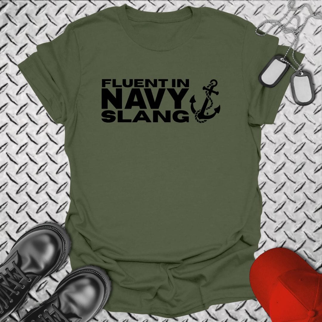 NavyHumor T-Shirt Military Green / S Fluent in Navy Slang T-shirt