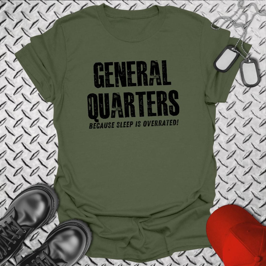 NavyHumor T-Shirt Military Green / S General Quarters: Sleep Is Overrated T-shirt