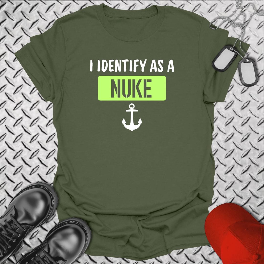 NavyHumor T-Shirt Military Green / S I Identify as a Nuke T-shirt