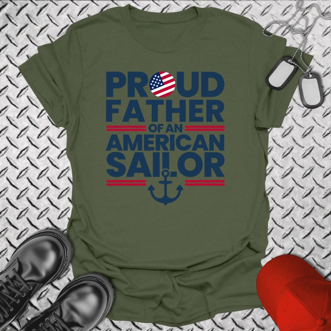 NavyHumor T-Shirt Military Green / S Proud Father of an American Sailor T-shirt
