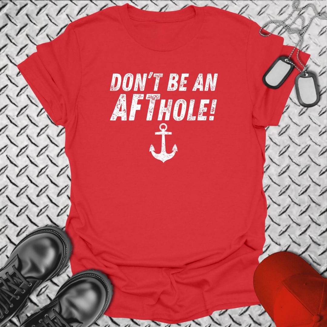 NavyHumor T-Shirt Red / S Don't Be An Aft Hole!