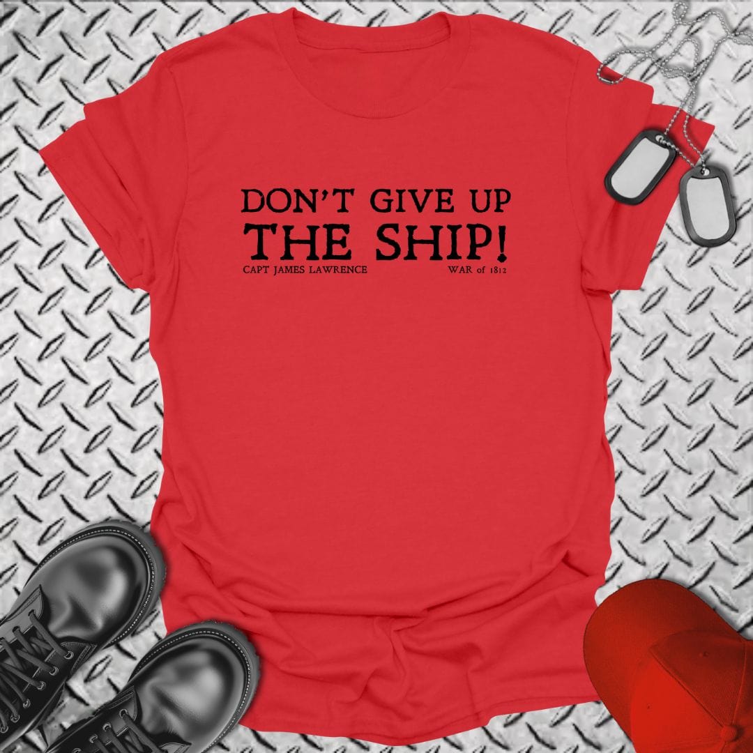 NavyHumor T-Shirt Red / S Don't Give Up the Ship T-shirt