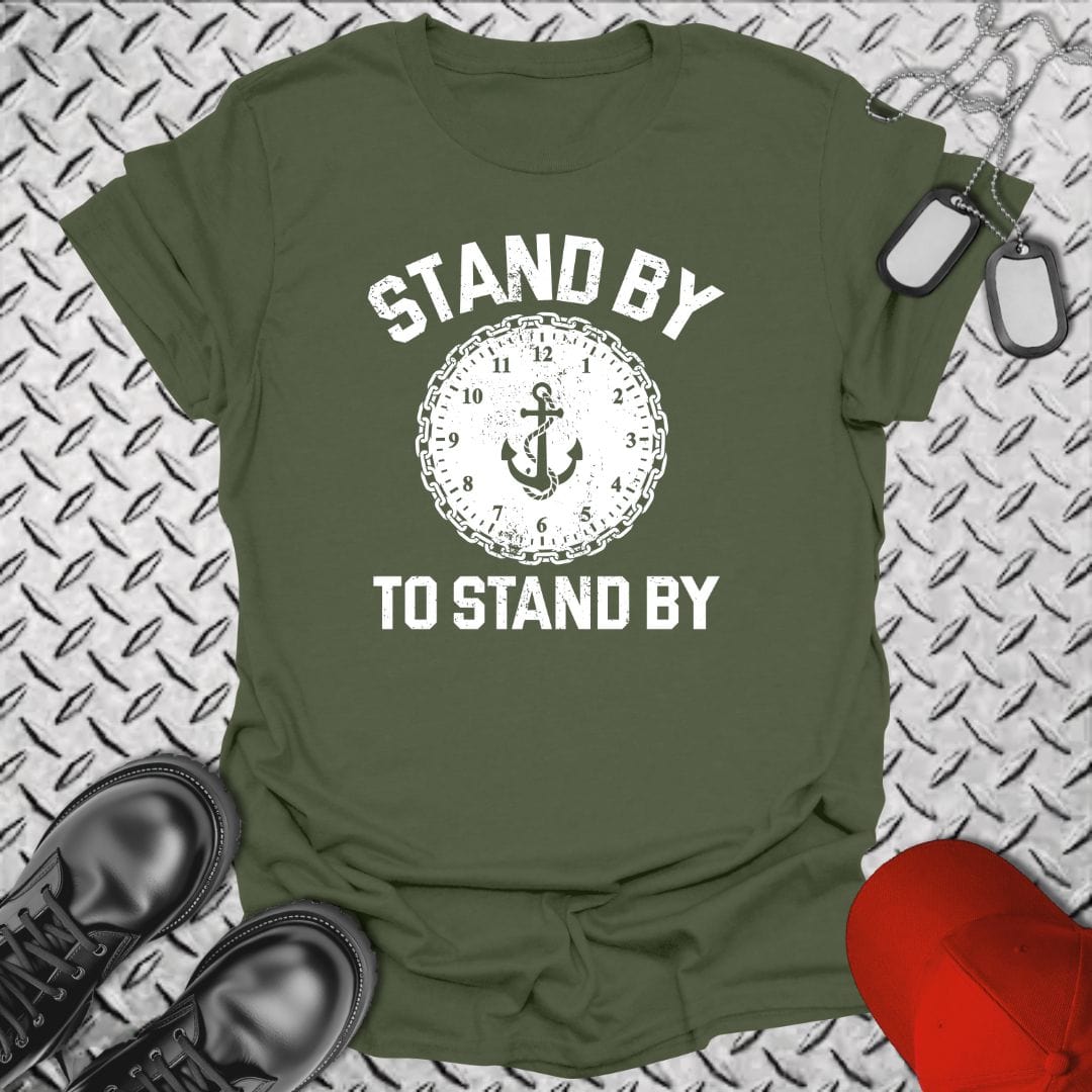 NavyHumor T-Shirt Stand By to Stand By T-shirt