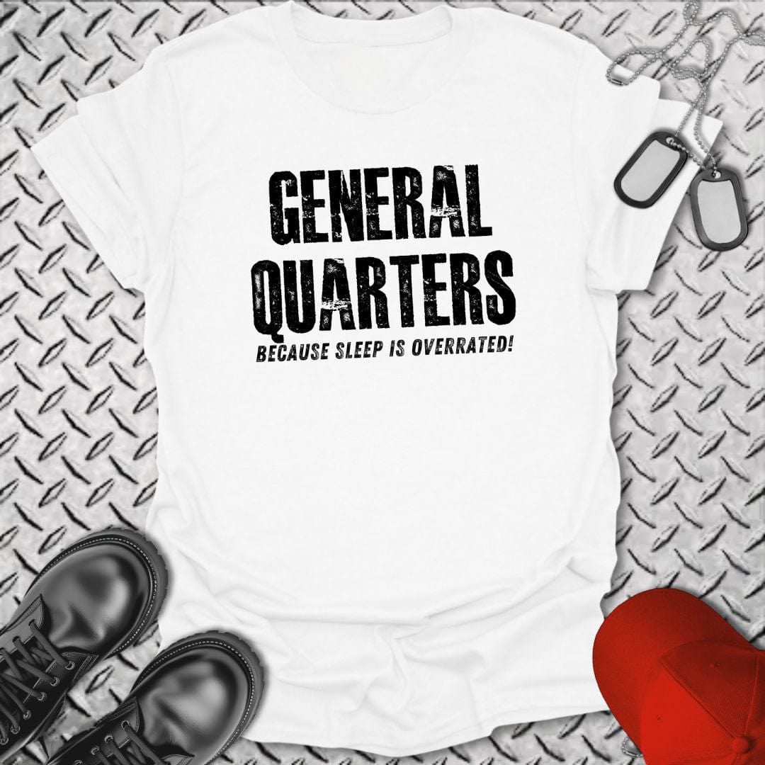 NavyHumor T-Shirt White / S General Quarters: Sleep Is Overrated T-shirt