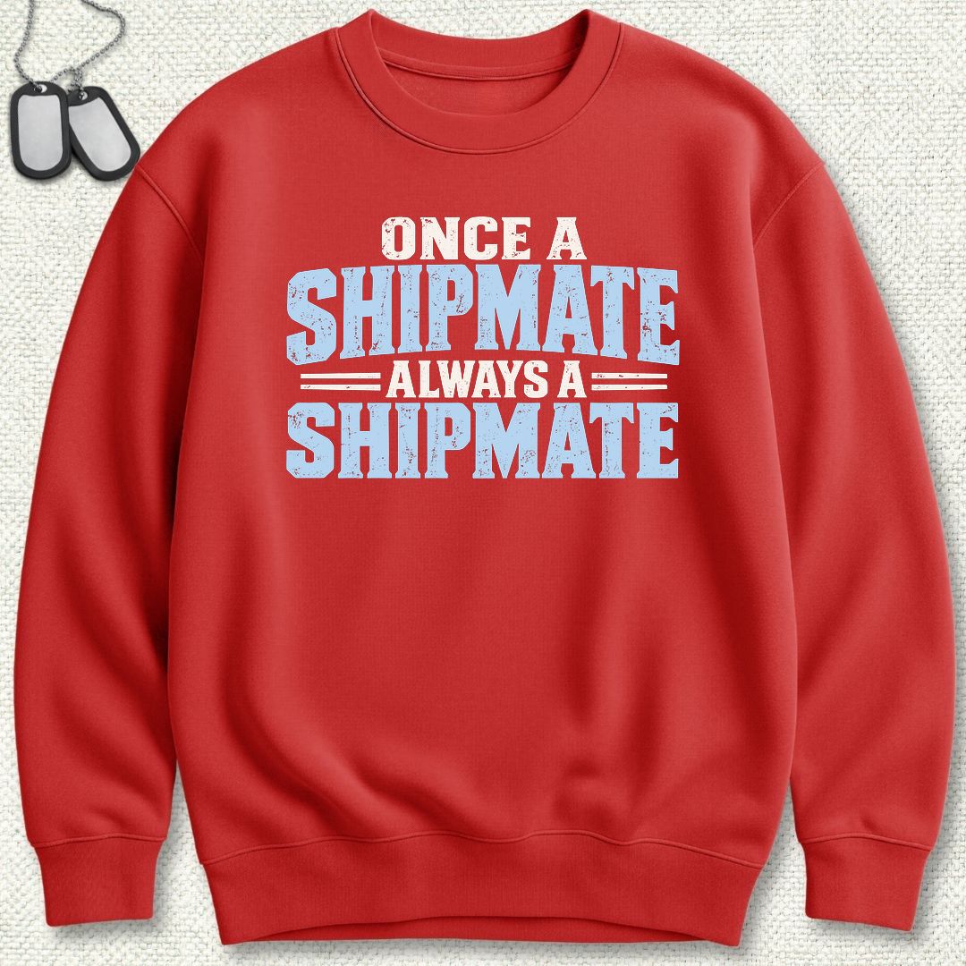 Once a Shipmate, Always a Shipmate Sweatshirt - Red