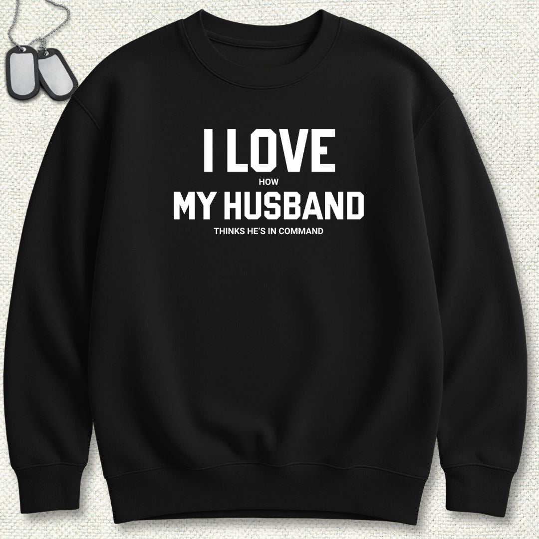 I Love (How) My Husband Sweatshirt