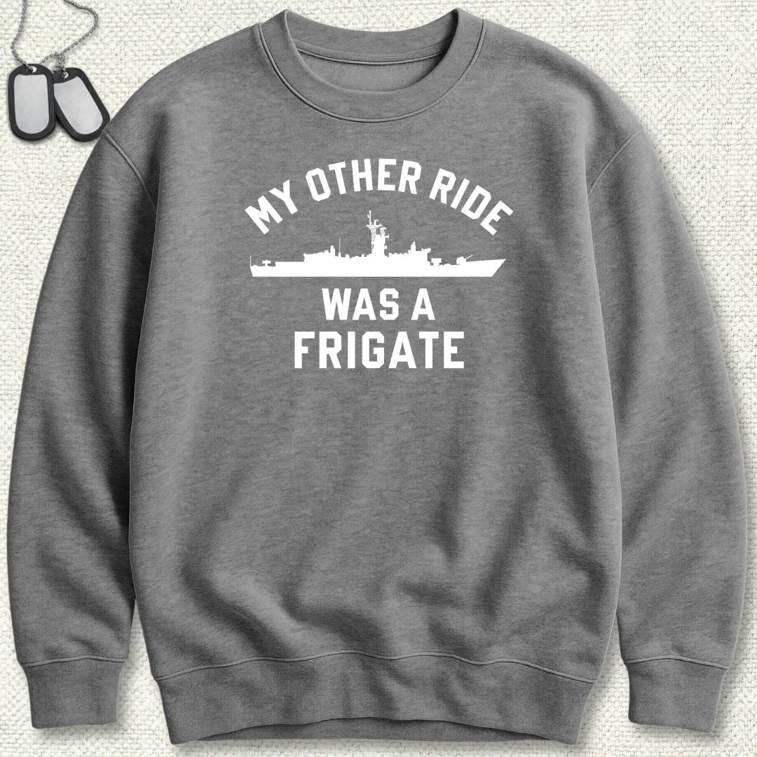 My Other Ride Was A Frigate (Knox-Class) Sweatshirt