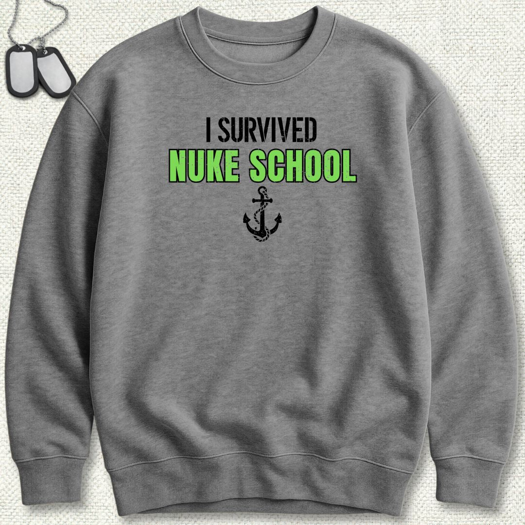 I Survived Nuke School Sweatshirt