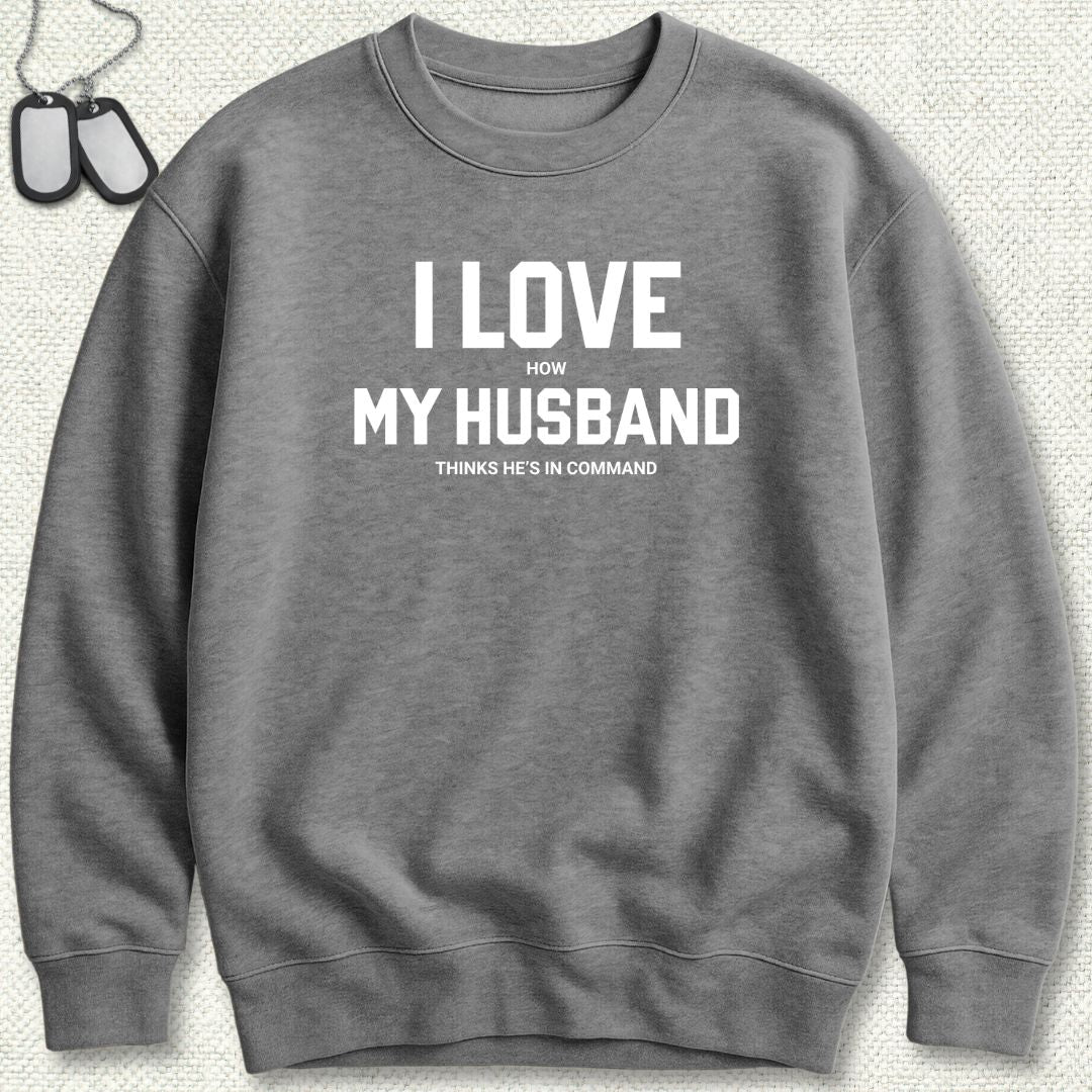 I Love (How) My Husband Sweatshirt