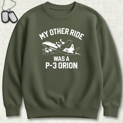 My Other Ride Was A P-3 Orion Sweatshirt