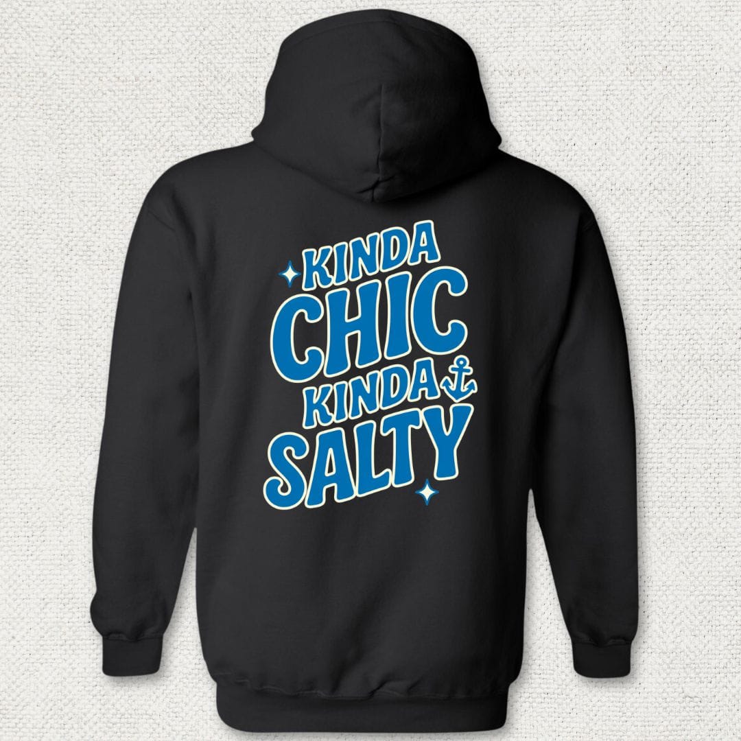 Kinda Chic, Kinda Salty Hoodie