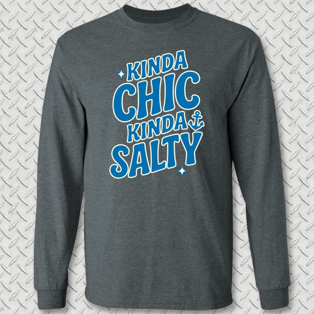 Kinda Chic, Kinda Salty Long Sleeve Tee