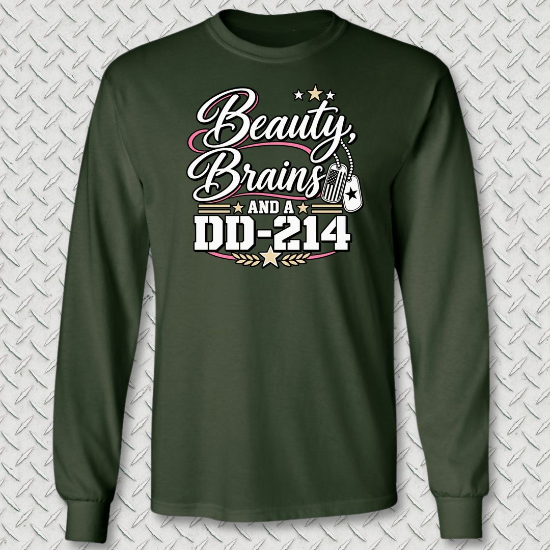 Beauty, Brains, and a DD-214 - DT Long Sleeve Tee - Forest Green