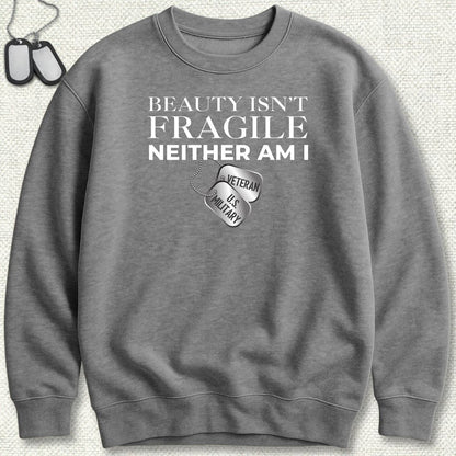 Beauty Isn't Fragile - Veteran Sweatshirt - Graphite Heather