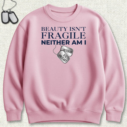Beauty Isn't Fragile - Veteran Sweatshirt - Pink