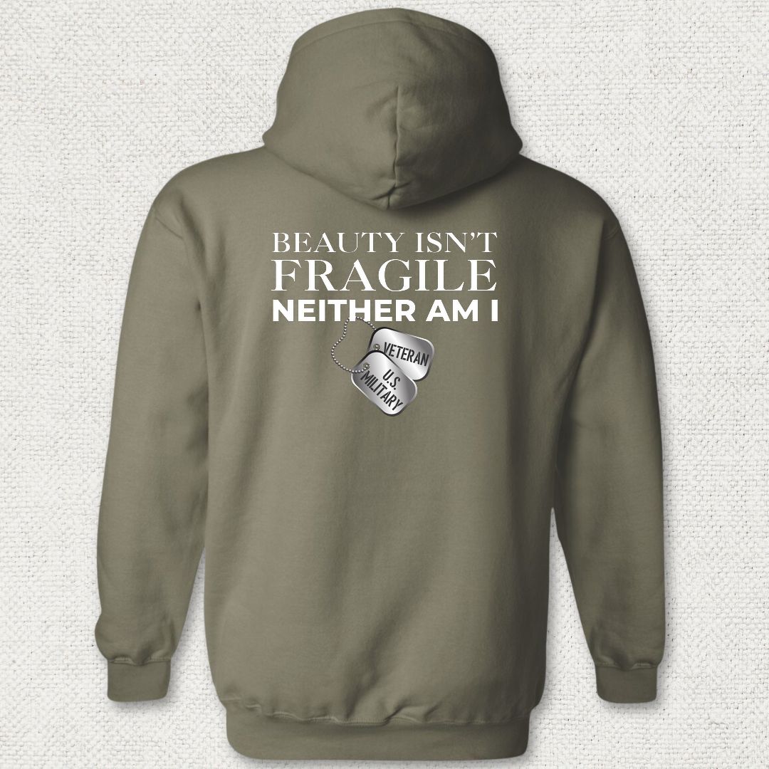 Beauty Isn't Fragile - Veteran Hoodie - Military Green