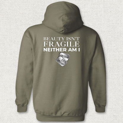 Beauty Isn't Fragile - Veteran Hoodie - Military Green