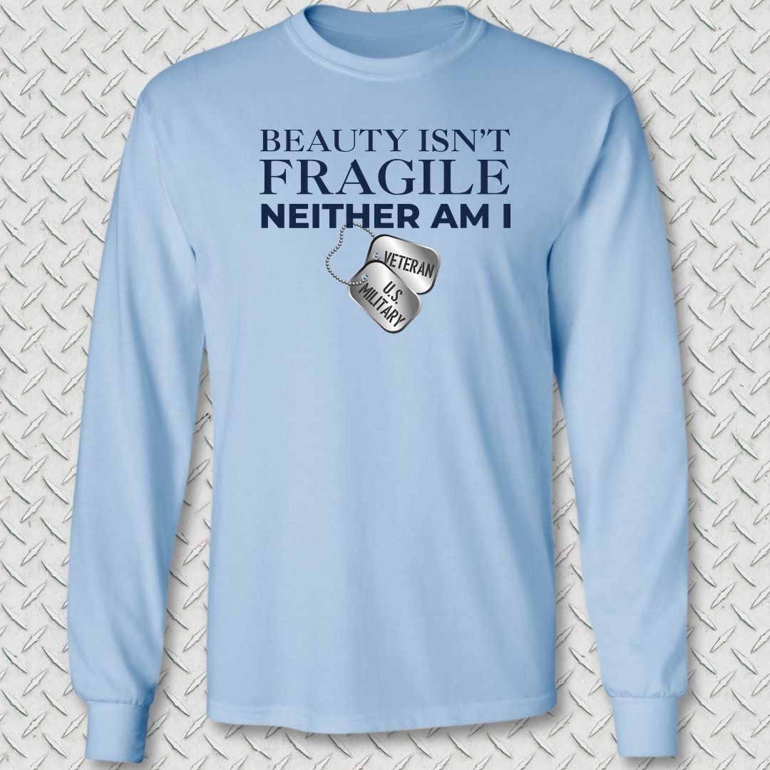 Beauty Isn't Fragile - Veteran Long Sleeve Tee - Light Blue