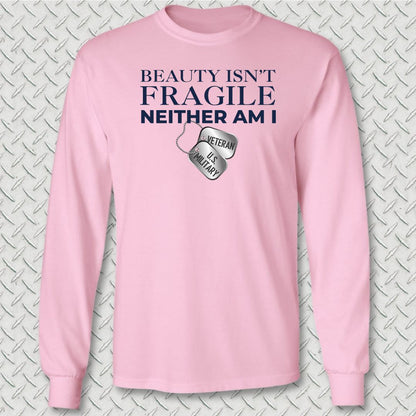 Beauty Isn't Fragile - Veteran Long Sleeve Tee - Pink