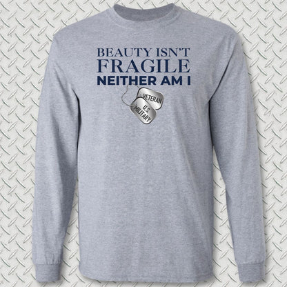 Beauty Isn't Fragile - Veteran Long Sleeve Tee - Sport Grey