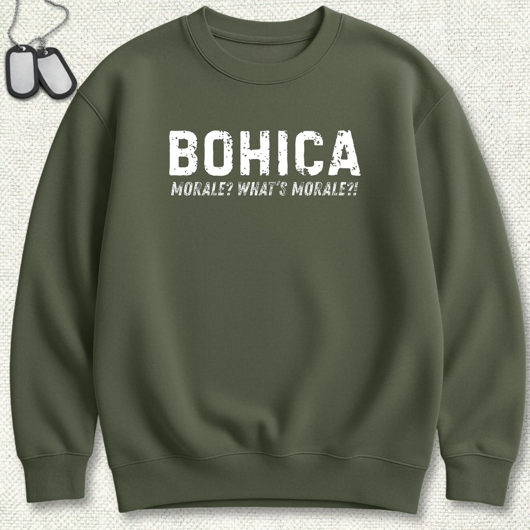 BOHICA - What's Morale? Sweatshirt - Military Green