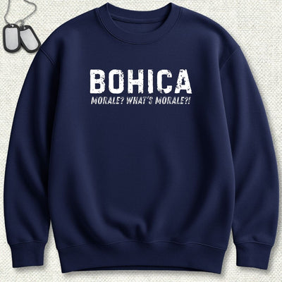 BOHICA - What's Morale? Sweatshirt