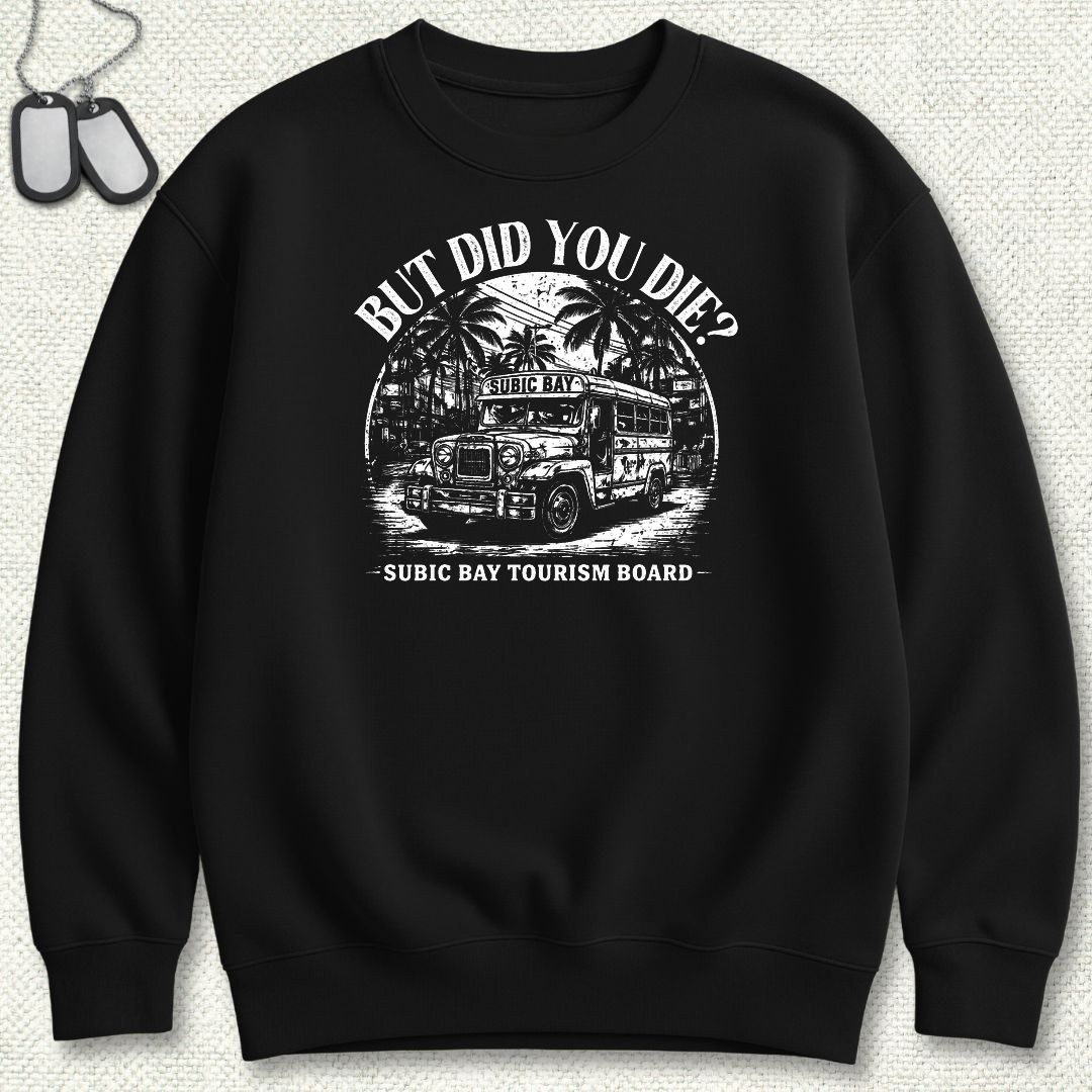 But Did You Die? - Subic Bay Sweatshirt - Black