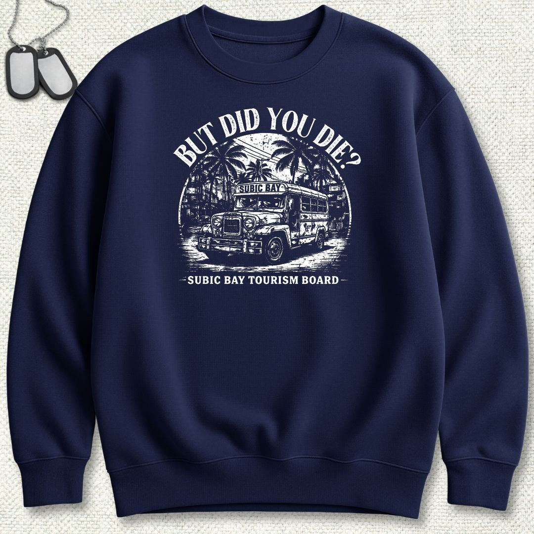 But Did You Die? - Subic Bay Sweatshirt - Navy