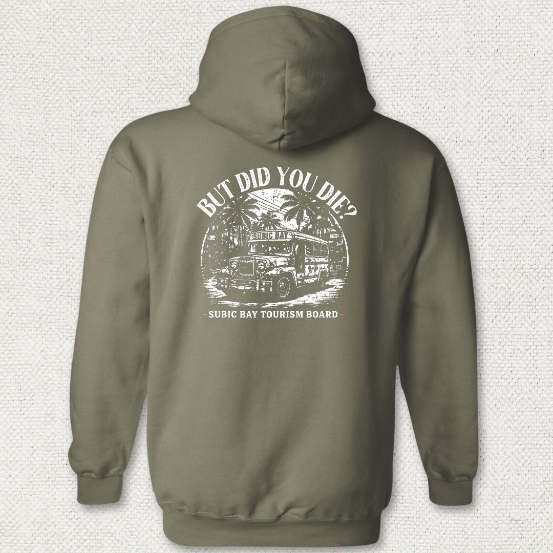 But Did You Die? - Subic Bay Hoodie - Military Green