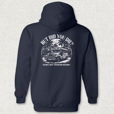 But Did You Die? - Subic Bay Hoodie