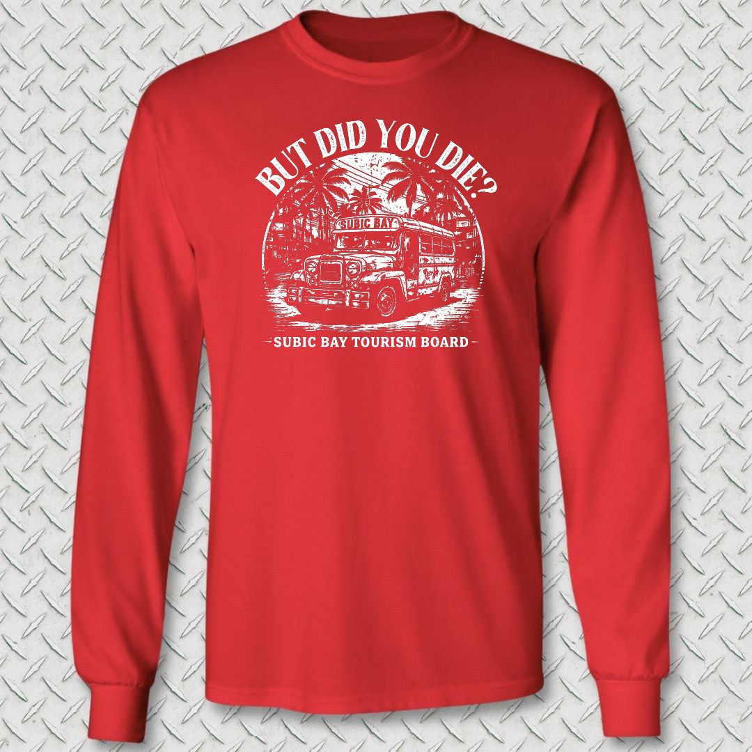 But Did You Die? - Subic Bay Long Sleeve Tee - Red